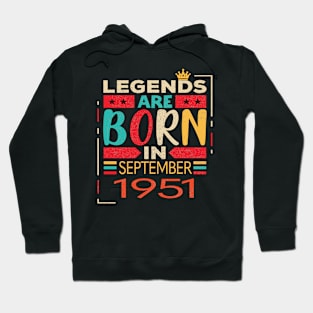 Legends are Born in September  1951 Limited Edition, 72nd Birthday Gift 72 years of Being Awesome Hoodie